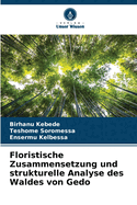 Floristische Zusammensetzung und strukturelle Analyse des Waldes von Gedo