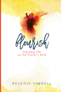 Flourish: Enjoying Life as the Pastor's Wife