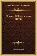 Flovvers of Epigrammes (1874)