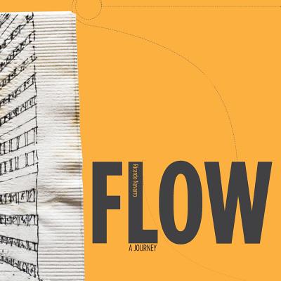 Flow: a journey - Navarro, Ricardo B, and Phelps, Linda, RN (Photographer)