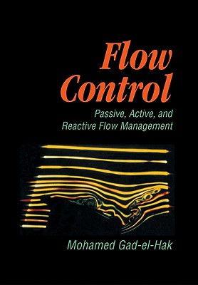 Flow Control: Passive, Active, and Reactive Flow Management - Gad-El-Hak, Mohamed