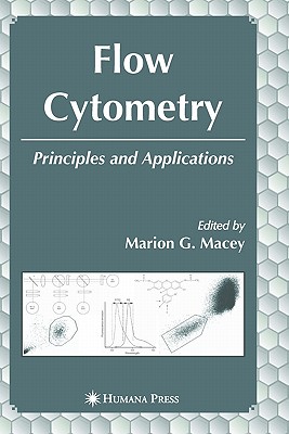 Flow Cytometry: Principles and Applications - Macey, Marion G. (Editor)
