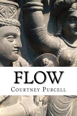 Flow: Find Peace and Save the World (In About 100 Easy Steps) - Purcell, Courtney