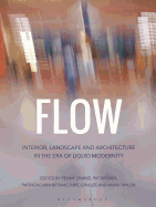 Flow: Interior, Landscape and Architecture in the Era of Liquid Modernity