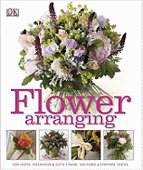 Flower Arranging: How to Arrange Flowers from your Florist and from your Garden