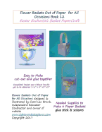 Flower Baskets Out of Paper for All Occasions Book 12: Easter Eucharistic Basket Papercraft