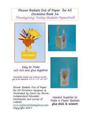 Flower Baskets Out of Paper for All Occasions Book 16: Thanksgiving Turkey Pilgrim Basket PaperCraft - 