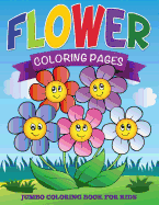 Flower Coloring Pages (Jumbo Coloring Book for Kids) - Speedy Publishing LLC