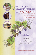 Flower Essences for Animals: Remedies for Helping the Pets You Love