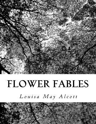 Flower Fables - May Alcott, Louisa