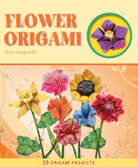 Flower Origami: 20 Origami Projects