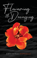 Flowering & Decaying