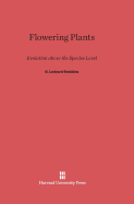 Flowering Plants: Evolution Above the Species Level