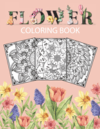 Flowers Coloring Book: Adult Coloring Book with beautiful realistic flowers, bouquets, floral designs, sunflowers, roses, leaves, butterfly, spring, and summer