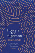 Flowers For Algernon: A Modern Literary Classic