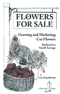 Flowers for Sale: Growing and Marketing Cut Flowers