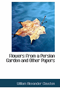 Flowers from a Persian Garden and Other Papers