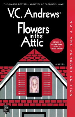 Flowers in the Attic: 40th Anniversary Edition - Andrews, V C