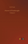 Flowers of Freethought: Volume 2