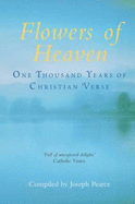 Flowers of Heaven: One Thousand Years of Christian Verse