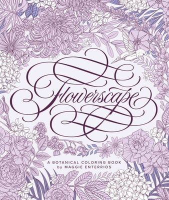 Flowerscape: A Botanical Coloring Book - Enterrios, Maggie