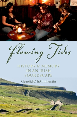 Flowing Tides: History and Memory in an Irish Soundscape -  Hallmhurin, Gearid