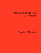 Flows, Energetics, and Waves