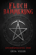 Fluchd?mmerung: Unerw?nschtes Erbe