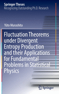 Fluctuation Theorems under Divergent Entropy Production and their Applications for Fundamental Problems in Statistical Physics