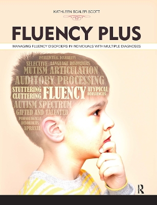 Fluency Plus: Managing Fluency Disorders in Individuals With Multiple Diagnoses - Scaler Scott, Kathleen