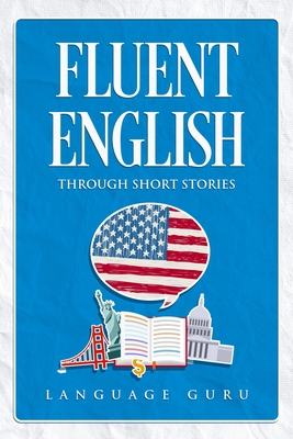 Fluent English through Short Stories - Guru, Language