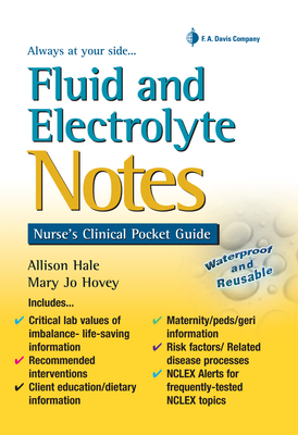 Fluid and Electrolyte Notes: Nurse's Clinical Pocket Guide - Hale, Allison, Msn, Ba, RN, and Hovey, Mary Jo