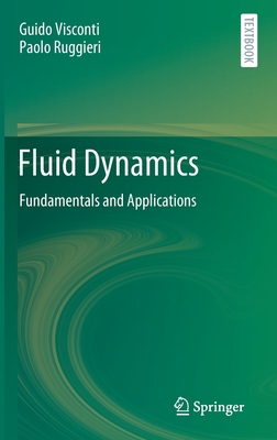 Fluid Dynamics: Fundamentals and Applications - Visconti, Guido, and Ruggieri, Paolo