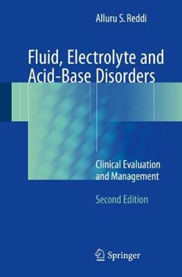 Fluid, Electrolyte and Acid-Base Disorders: Clinical Evaluation and Management - Reddi, Alluru S