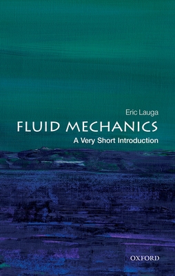 Fluid Mechanics: A Very Short Introduction - Lauga, Eric