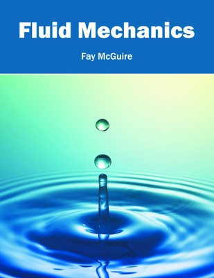 Fluid Mechanics - McGuire, Fay (Editor)