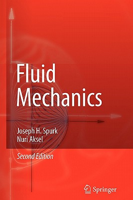 Fluid Mechanics - Spurk, Joseph, and Aksel, Nuri