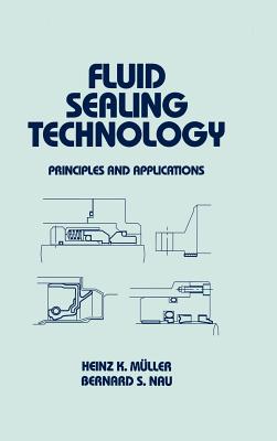 Fluid Sealing Technology: Principles and Applications - Muller