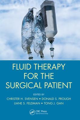 Fluid Therapy for the Surgical Patient - Svensen, Christer H. (Editor), and Prough, Donald S. (Editor), and Feldman, Liane (Editor)