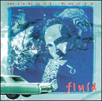 Fluid - Michael Knott