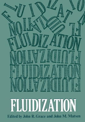 Fluidization: International Fluidization Conference - Matsen, John M, and Grace, John R