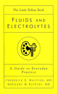 Fluids and Electrolytes: Guide for Everyday Practice, the Little Yellow Book