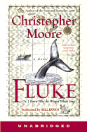 Fluke: Or, I Know Why the Winged Whale Sings - Moore, Christopher, (mu, and Irwin, Bill (Read by)