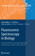 Fluorescence Spectroscopy in Biology: Advanced Methods and Their Applications to Membranes, Proteins, DNA, and Cells