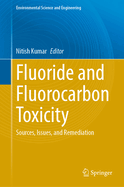 Fluoride and Fluorocarbon Toxicity: Sources, Issues, and Remediation