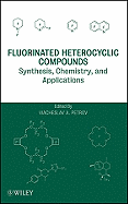 Fluorinated Heterocyclic Compounds: Synthesis, Chemistry, and Applications