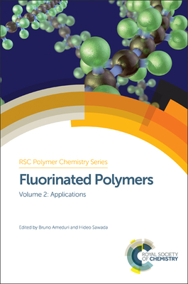 Fluorinated Polymers: Volume 2: Applications - Amduri, Bruno (Editor), and Sawada, Hideo (Editor)