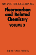 Fluorocarbon and Related Chemistry: Volume 3