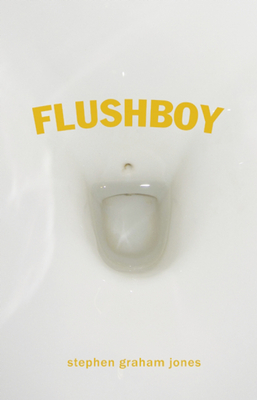 Flushboy - Jones, Stephen Graham