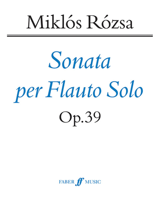 Flute Sonata, Op. 39 - Rozsa, Miklos (Composer)